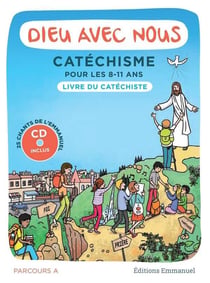 Dieu avec nous - catéchisme - livre du catéchiste - parcours A - 8-11 ans