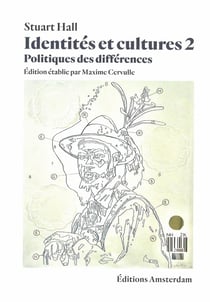 Identités et cultures Tome 2 - politiques des différences