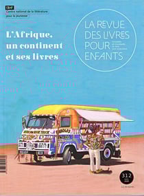 La revue des livres pour enfants n.312 : l'Afrique, un continent et ses livres