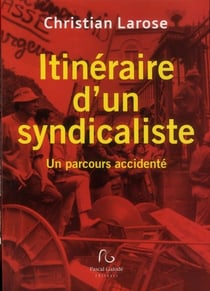 Itinéraire d'un syndicaliste