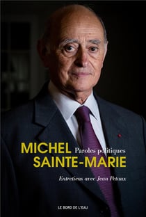 Paroles politiques, Michel Sainte-Marie - entretiens avec Jean Petaux