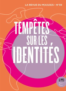 Revue du M.A.U.S.S. Tome 59 : tisser les identités plutôt qu'en découdre ...