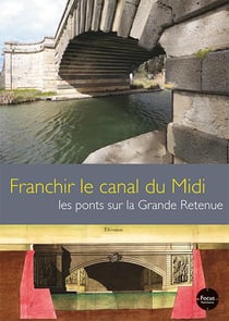 Franchir le canal du midi - ponts sur la grande retenue