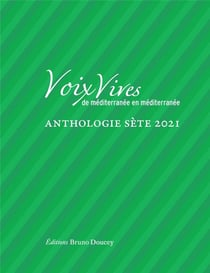 Voix vives de Méditerranee en Méditerranee : anthologie Sète 2021