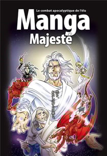 La bible en manga Tome 6 : manga majesté : le combat apocalyptique de l'élu