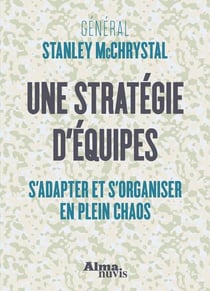 Une stratégie d'équipes - s'adapter et s'organiser en plein chaos