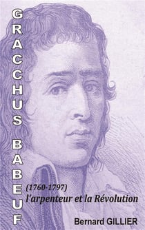 Gracchus babeuf, l'arpenteur et la révolution