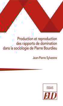 Production et reproduction des rapports de domination dans la sociologie de Pierre Bourdieu