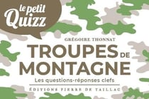 Le petit quizz : Troupes de montagne : Les questions-réponses clefs