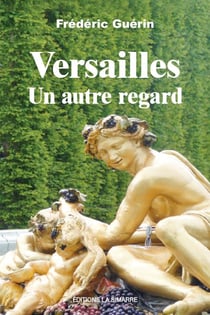 Versailles : Un autre regard