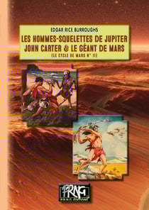 Le cycle de Mars Tome 11 : Les hommes-squelettes de Jupiter - John Carter et le géant de Mars