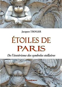 Étoiles de Paris - de l'ésotérisme des symboles stellaires