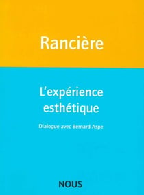 L'expérience esthétique : Dialogue avec Bernard Aspe
