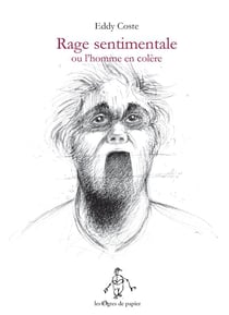 Rage sentimentale - ou l'homme en colere