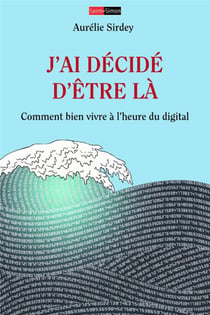 C'Est Decide Je Suis La Comment Etre Present A L'Ere Du Digital