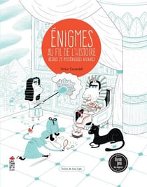 Énigmes au fil de l'histoire - résous 25 mystérieuses affaires