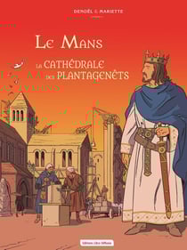 Le Mans La cathédrale des Plantagenêts