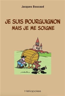 Je suis bourguignon mais je me soigne