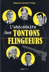 L'abécédaire des Tontons Flingueurs