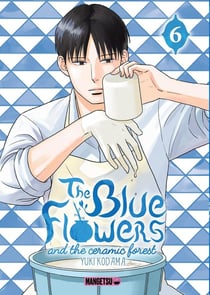 The blue flowers and the ceramic forest Tome 6