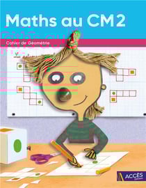 Maths au CM2 - cahier de géométrie