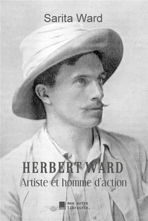 Herbert ward, artiste et homme d'action