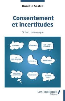 Consentement et incertitudes : fiction romanesque