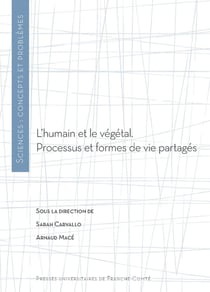 L' Humain et le végétal. Processus et formes de vie partagés