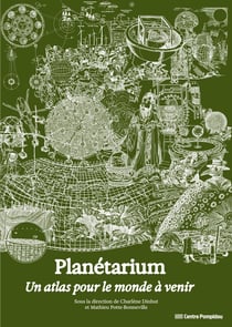 Planétarium. Un atlas pour le monde à venir