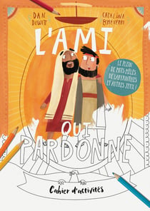L'ami qui pardonne : Cahier d'activités