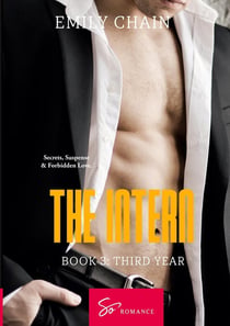 The Intern - Book 3 : Third Year: Secrets, Suspense & Forbidden Love