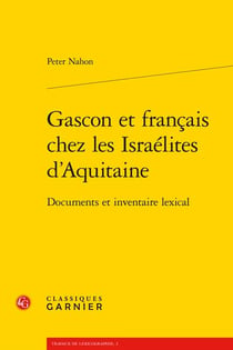 Gascon et français chez les Israélites d'Aquitaine - documents et inventaire lexical