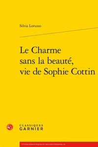 Le charme sans la beauté, vie de Sophie Cottin