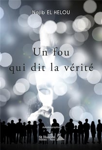UN FOU QUI DIT LA VERITE