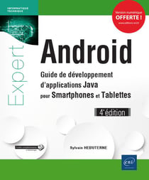 Android, guide de développement d'applications Java pour smartphones et tablettes (4e édition)