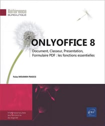 Onlyoffice 8 : Document, classeur, présentation, formulaire pdf - Les fonctions essentielles