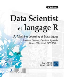 Data Scientist et langage R : Statistiques, Machine Learning... (4e édition)