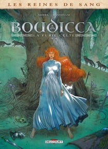 Les reines de sang - Boudicca, la furie celte Tome 1