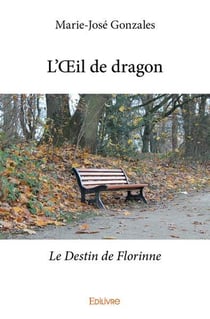 L'oeil de dragon - le destin de florinne