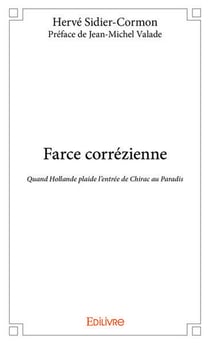 Farce correzienne - quand hollande plaide l'entree de chirac au paradis