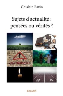 Sujets d'actualité : pensées ou vérités ?