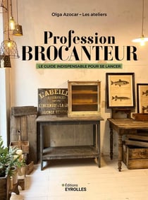 Profession brocanteur : Le guide indispensable pour se lancer