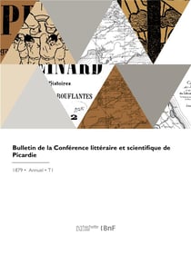 Bulletin de la conference litteraire et scientifique de picardie