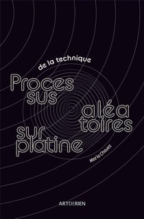 De la technique : processus aléatoires sur platine
