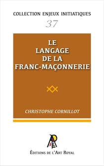 Enjeux initiatiques 37 : Le langage de la Franc-Maçonnerie