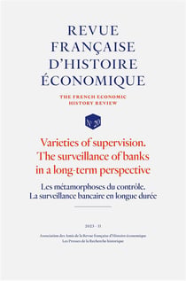 Les métamorphoses du contrôle : la surveillance bancaire en longue duree tome 20 - Varieties of supervision, the surveillance of banks in a long-term perspective