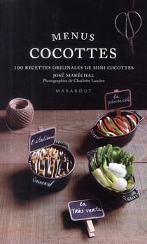 Menus cocottes - 100 recettes originales de mini cocottes