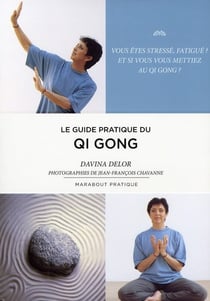 Le guide pratique du qi qong
