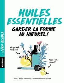Huiles essentielles - garder la forme au naturel !