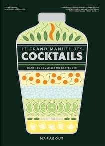 Le grand manuel des cocktails : Dans les coulisses du bartender